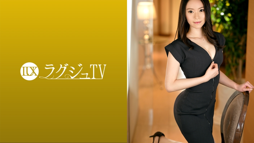 259LUXU-1574 美井ひなの ラグジュTV 1566 今まで相手に合わせてセックスをしてきたと語る彼女。結婚する前に自らの欲望を発散したい！久しぶりの若い男根を目の当たりにし、味わうようにフェラテク披露！非日常の快楽に全身が支配され、思う存分イキ乱れる！